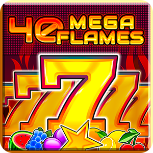 40 MEGA FLAMES